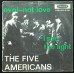 FIVE AMERICANS Evol - Not Love / I See The Light (Funckler HB 45.219) Holland 1966 PS 45
